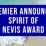 Premier Announces Spirit of Nevis Award