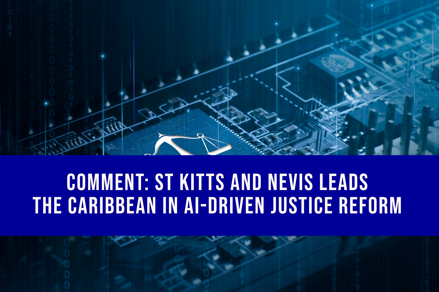 Comment: St Kitts and Nevis Leads the Caribbean in AI-Driven Justice Reform
