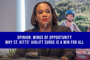 Wings of Opportunity: Why St. Kitts’ Airlift Surge Is a Win for All